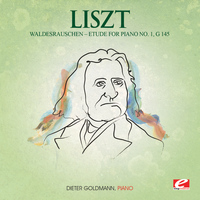 Franz Liszt - Liszt: Concert Etude for Piano, No. 1 "Waldesrauschen", G. 145 (Digitally Remastered)