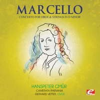 Alessandro Marcello - Marcello: Concerto for Oboe and Strings in D Minor (Digitally Remastered)