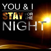 You & I - Stay For the Night