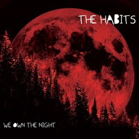 The Habits - We Own the Night