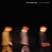Trio Subtonic - Night Runners