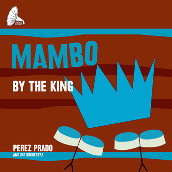 Perez Prado And His Orchestra - Mambo By the King