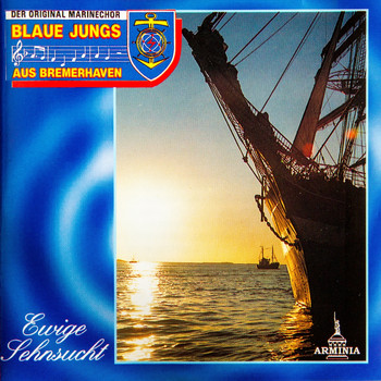 Der Original Marinechor Blaue Jungs aus Bremerhaven - Ewige Sehnsucht