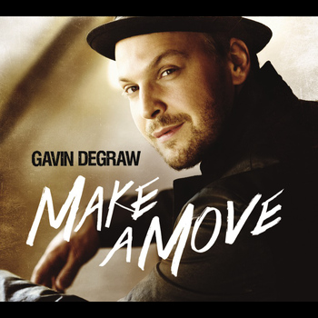 Gavin DeGraw - Make A Move