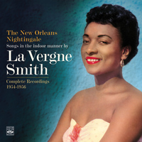 La Vergne Smith - Songs in the Indoor Manner by La Vergne Smith. Complete Recordings 1954-1956. "Angel in the Absinthe House," "The New Orleans Nightingale" And "La Vergne Smith"