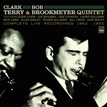 Clark Terry and Bob Brookmeyer - Clark Terry and Bob Brookmeyer Quintet. Complete Live Recordings 1962-1965