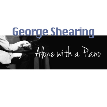 George Shearing - Alone with a Piano
