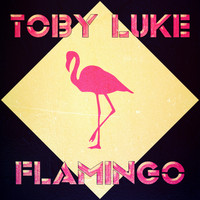 Toby Luke - Flamingo