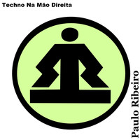 Paulo Ribeiro - Techno Na Mão Direita