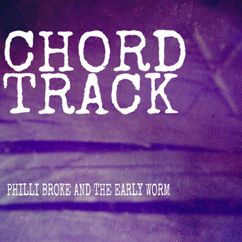 Philli Broke & The Early Worm - Chord Track