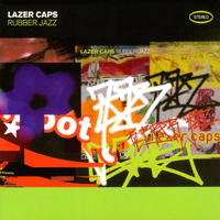 Lazer Caps - Rubber Jazz