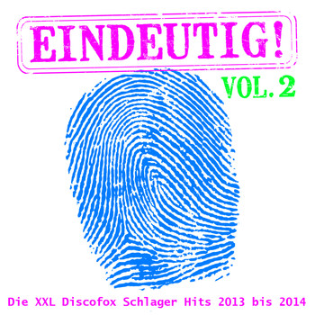 Various Artists - Eindeutig! - Die XXL Discofox Schlager Hits 2013 bis 2014, Vol. 2