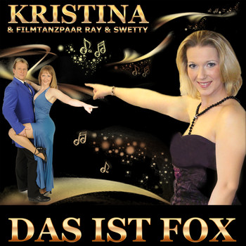 Kristina & Filmtanzpaar Ray & Swetty - Das ist Fox