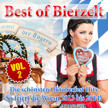 Various Artists - Best of Bierzelt - Die schönsten Oktoberfest Hits - So feiert die Wiesn 2013 bis 2014!, Vol. 2