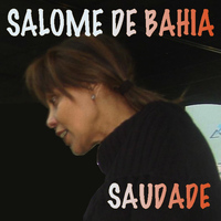 Salomé De Bahia - Saudade