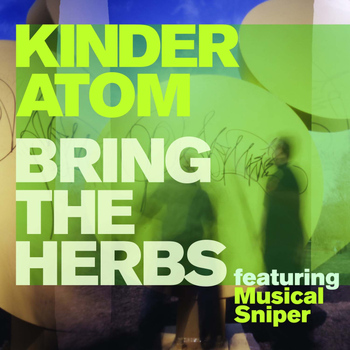 Kinder Atom - Bring the Herbs