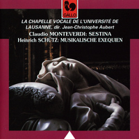 La Chapelle Vocale de l'Université de Lausanne - Monteverdi: Sestina & Schütz: Musikalische Exequien, Op. 7, SWV 279-281