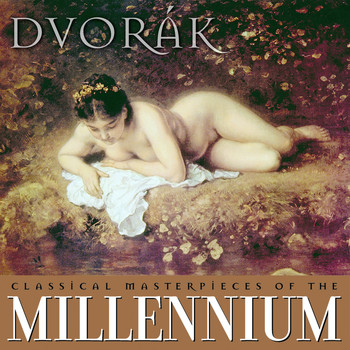 Various Artists - Classical Masterpieces of the Millennium: Dvorak