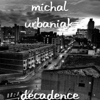Michal Urbaniak - Decadence