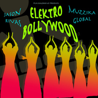 Jason Rivas, Muzzika Global - Elektro Bollywood