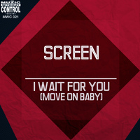 Screen - I Wait for You (Move On Baby)