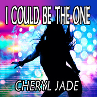 Cheryl Jade - I Could Be the One