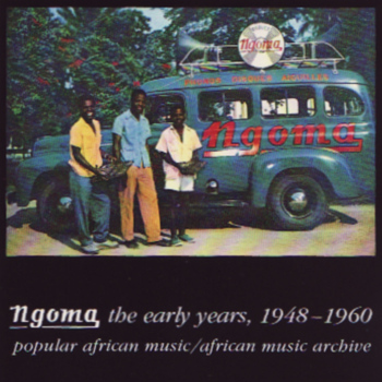 Various Artists - Ngoma the Early Years 1948-1960 (Popular African Music)
