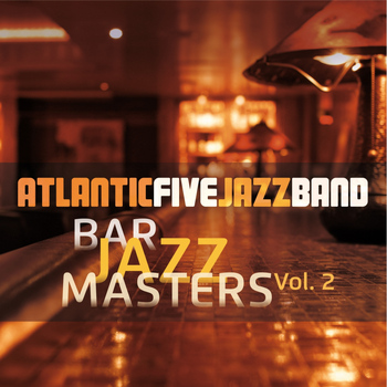 Atlantic Five Jazz Band - Bar Jazz Masters, Vol. 2 (Remastered)