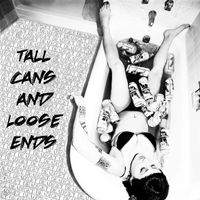 Get Dead - Tall Cans & Loose Ends (Explicit)