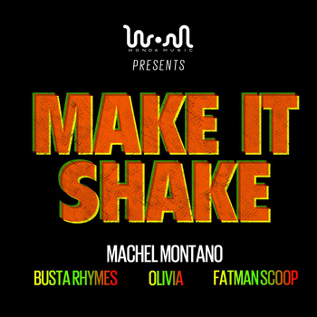 Machel Montano - Make It Shake (feat. Machel Montano, Busta Rhymes, Olivia & Fatman Scoop)