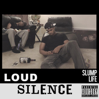 LoudSilence - Slump Life