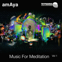 Amaya - Music for Meditation Vol 1 Trypnaural