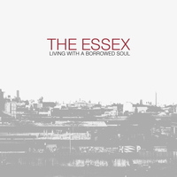 The Essex - Living With a Borrowed Soul
