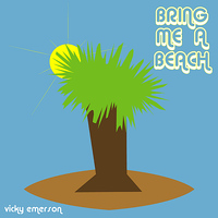 Vicky Emerson - Bring Me a Beach