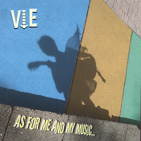 Vie - As For Me And My Music...