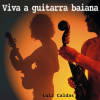 Luiz Caldas - Viva a Guitarra Baiana