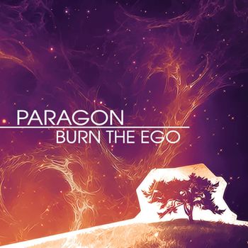Paragon - Burn the Ego (Explicit)
