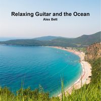 Alex Bett - Relaxing Guitar and the Ocean