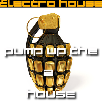 Various Artists - Pump Up the House 2 - Electro House