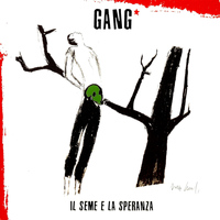 Gang - Il seme e la speranza