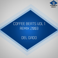 Del Gado - Coffee Beats, Vol. 1 (Remix 2003)