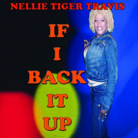 Nellie Tiger Travis - If I Back It Up - Single