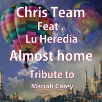 Chris Team - Almost Home (Tribute to Mariah Carey)