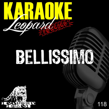 Leopard Powered - Bellissimo (Karaoke Version) (Originally Performed by Marco Mengoni)
