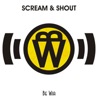 Be Wia - Scream & Shout (Radio)