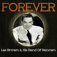 Les Brown & His Band Of Renown - Forever Les Brown & His Band of Renown