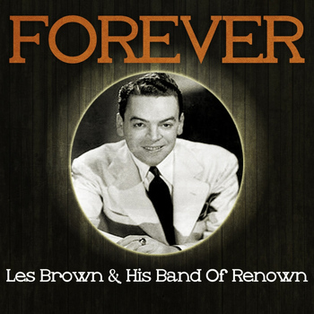 Les Brown & His Band Of Renown - Forever Les Brown & His Band of Renown