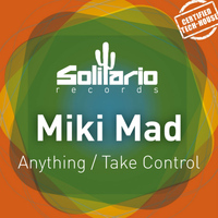 Miki Mad - Anything / Take Control