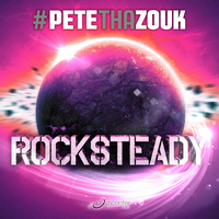 Pete Tha Zouk - Rocksteady