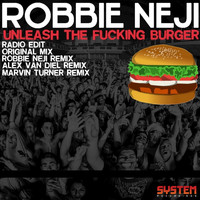 Robbie Neji - Unleash the Fucking Burger